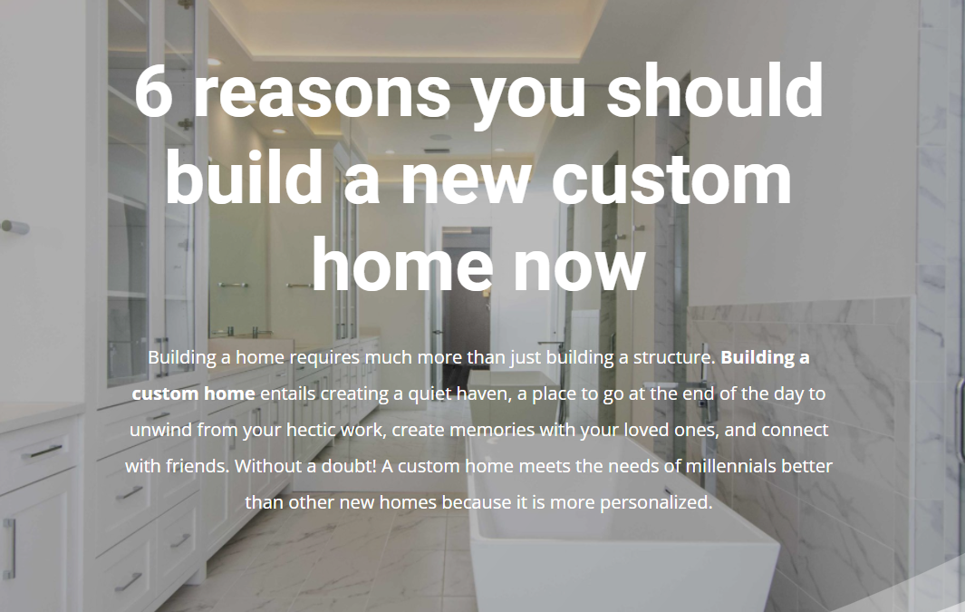 6 reasons you should build a new custom home now